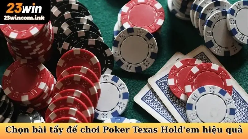 Cách Chơi Poker Texas Hold'em - Nắm Vững Nghệ Thuật Bài Tẩy 6 Lựa chọn bài tẩy để cách chơi Poker Texas Hold'em hiệu quả