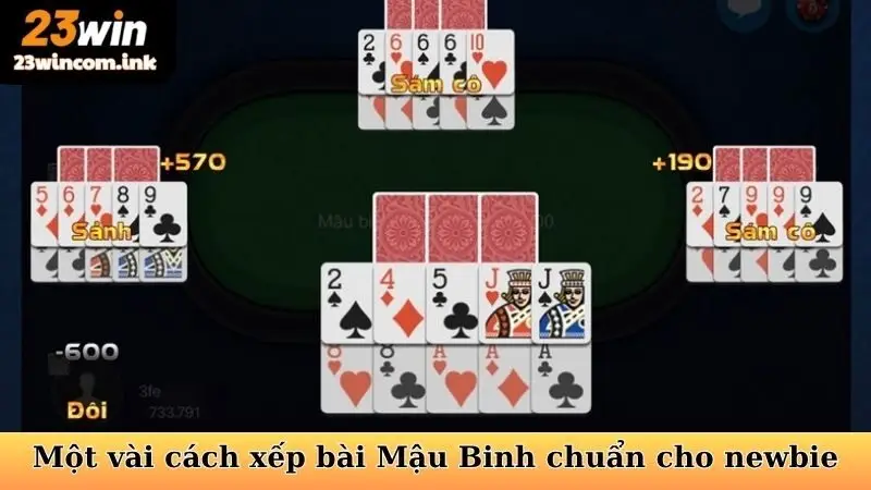 Cách Xếp Bài Mậu Binh Chuẩn - Chinh Phục Mọi Thử Thách 5 Một vài cách xếp bài Mậu Binh chuẩn cho newbie